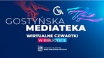 Wirtualne czwartki w Gostyńskiej Mediatece